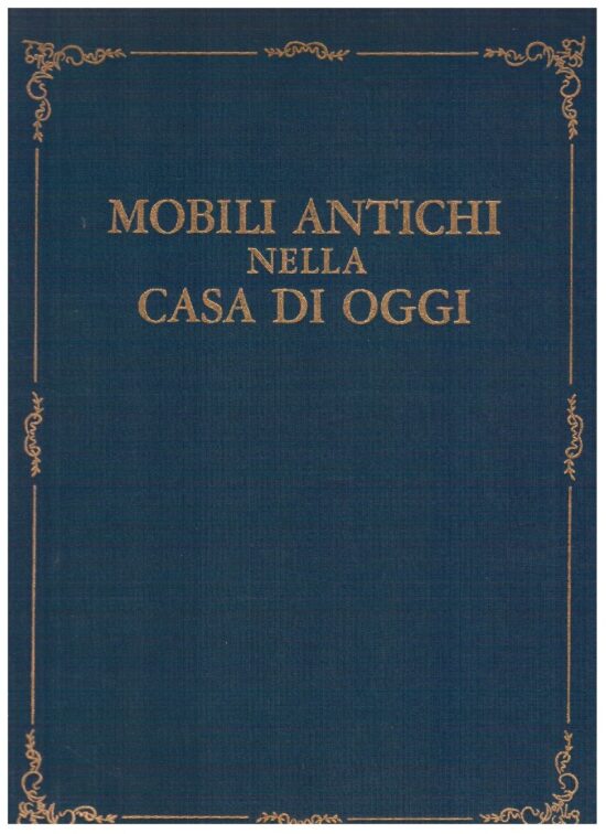 Mobili antichi nella casa di oggi