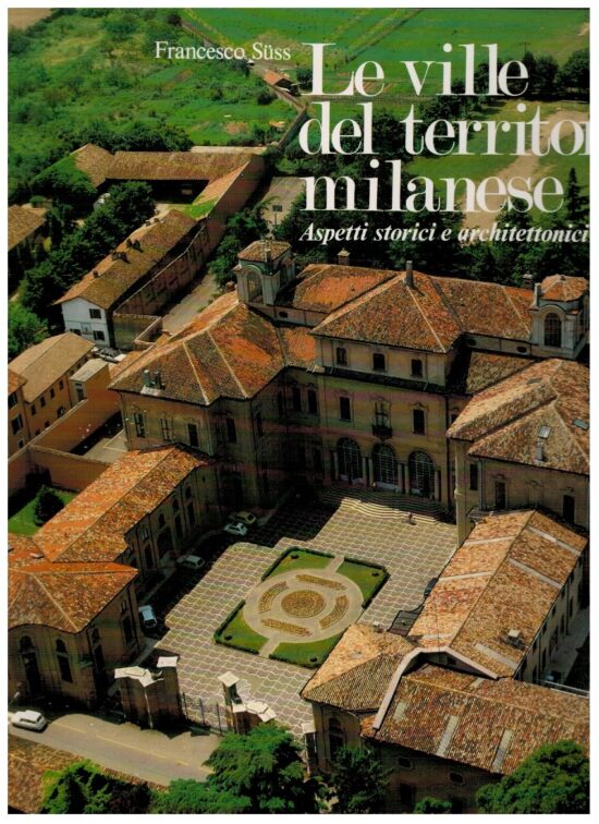 Le ville del territorio milanese Aspetti storici e architettonic