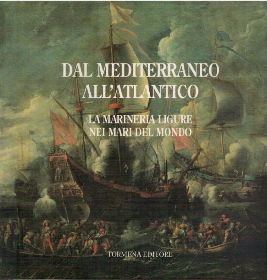 Dal Mediterraneo all'Atlantico. La marineria ligure nei mari del