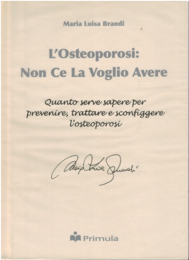 L'osteoporosi: non ce la voglio avere 1 L'osteoporosi: non ce la voglio avere