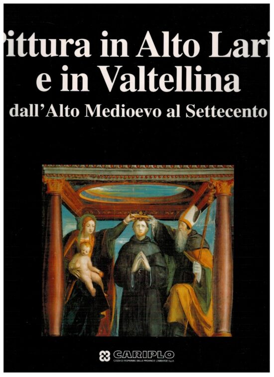 Pittura in Alto Lario e in Valtellina dall'Alto Medioevo al Sett