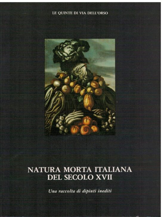 Natura morta italiana del secolo XVII Una raccolta di dipinti in