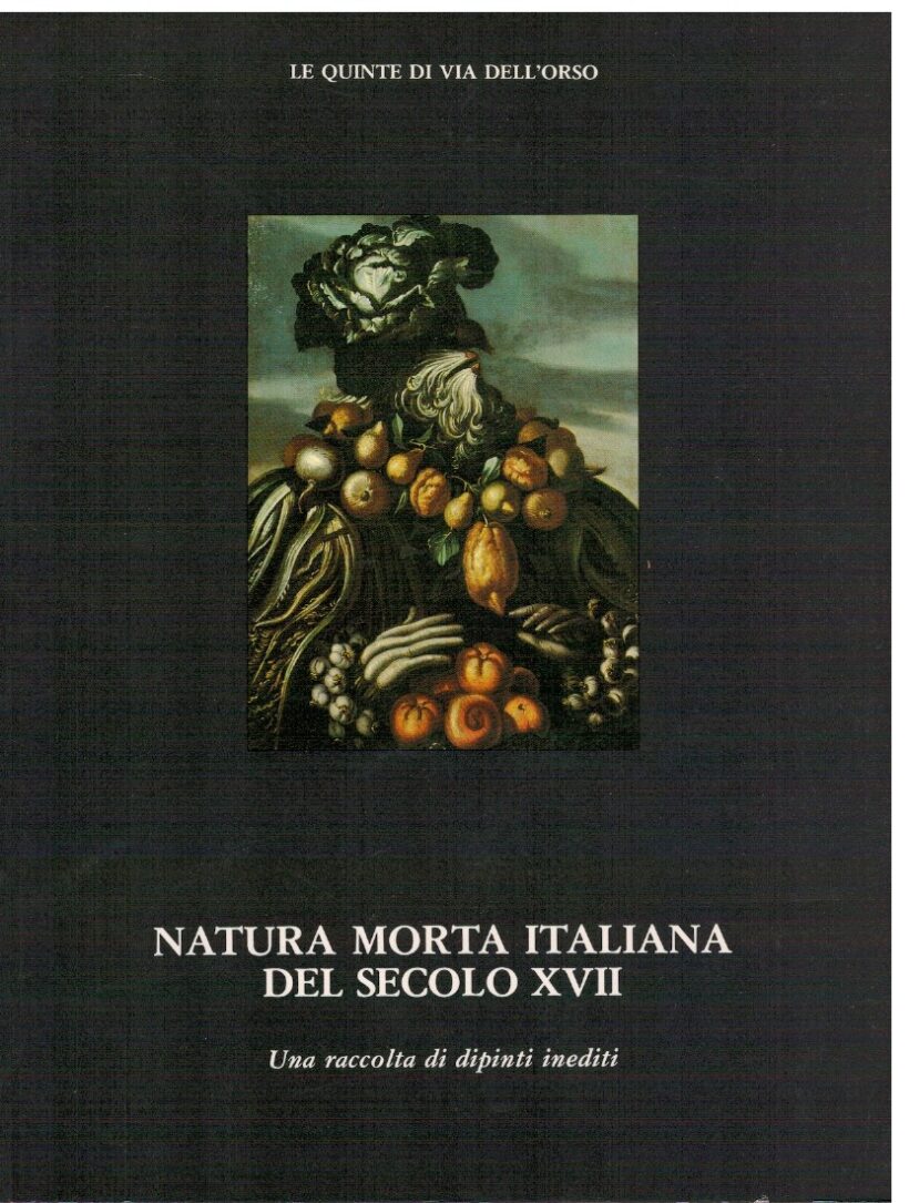 Natura morta italiana del secolo XVII Una raccolta di dipinti in
