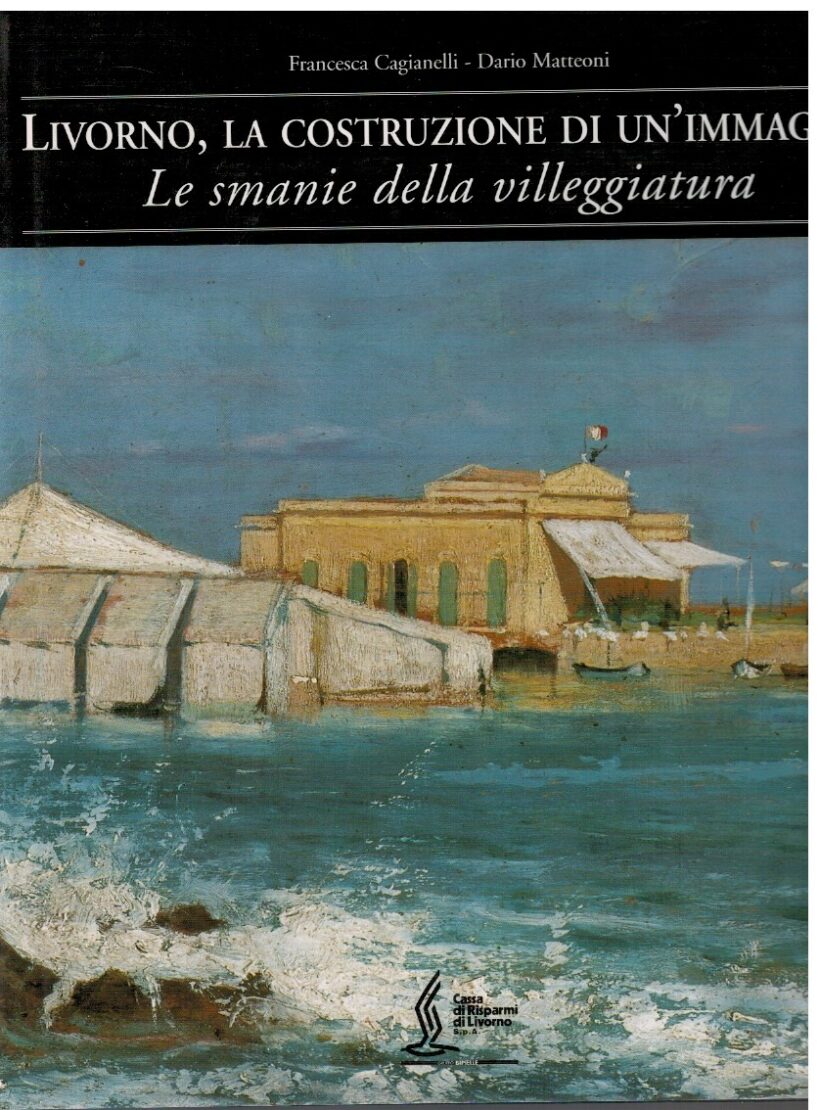 Livorno, la costruzione di un'immagine. Le smanie della villeggi