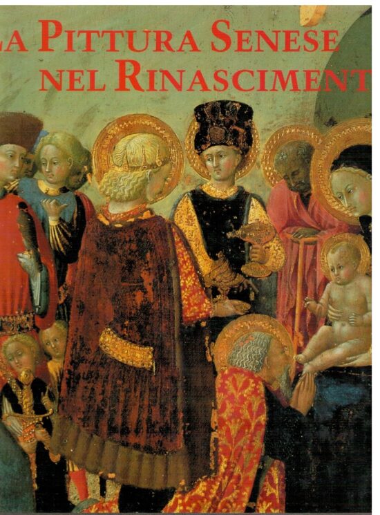 La pittura senese nel Rinascimento 1420-1500