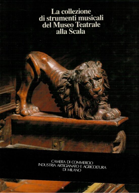 La collezione di strumenti musicali del museo teatrale alla Scal