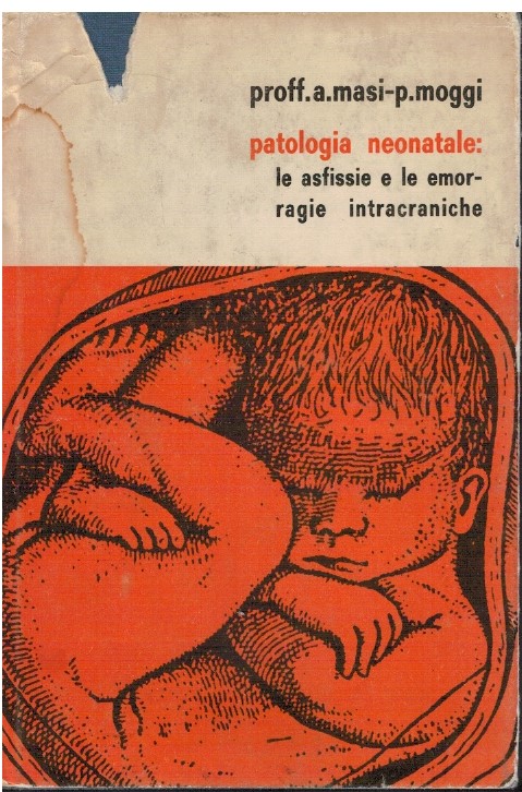 Patologia neonatale: le asfissie e le emoraggie intracraniche