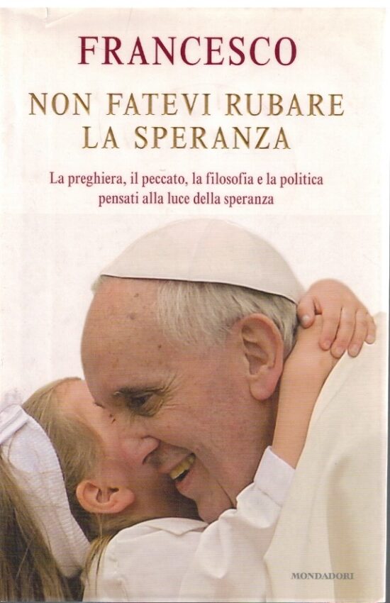 Non fatevi rubare la speranza