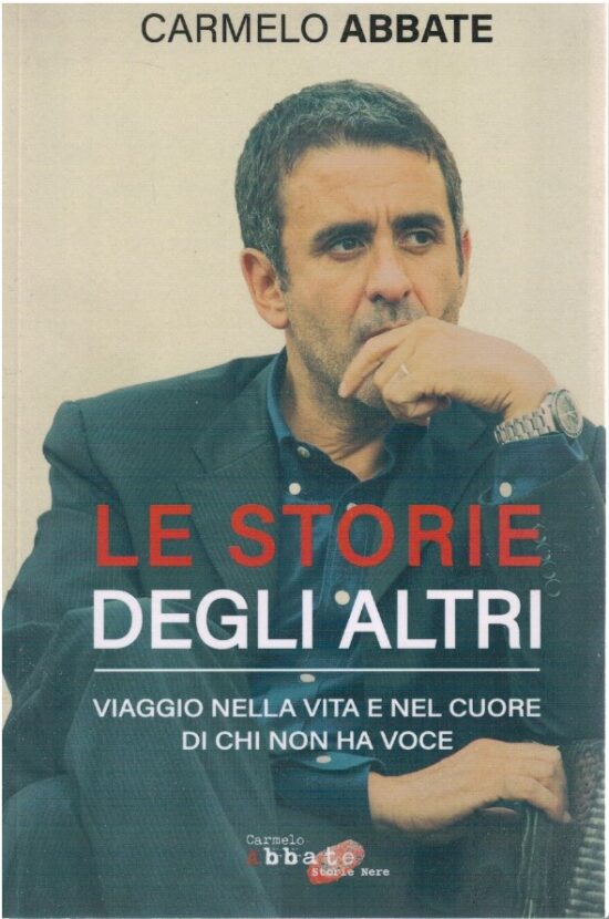 Le storie degli altri. Viaggio nella vita e nel cuore di chi non