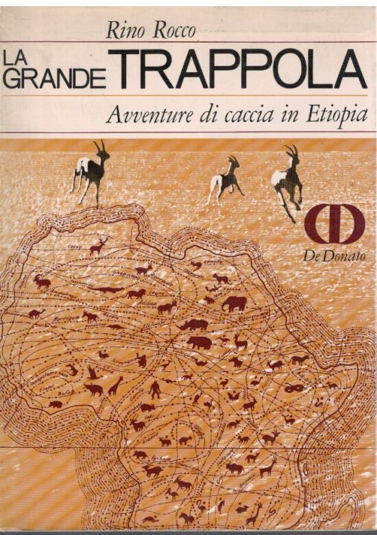 La grande trappola Avventure di caccia in Etiopia