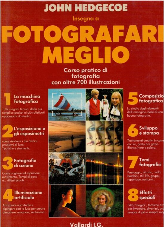 Fotografare meglio. Corso pratico di fotografia con oltre 700 il