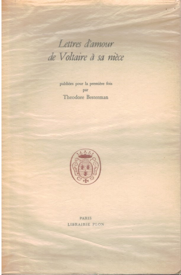 Lettres d'amour de Voltaire à sa nièce 1 Lettres d'amour de Voltaire à sa nièce