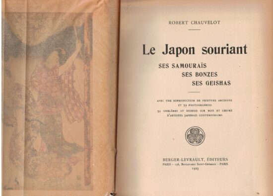 Le Japon souriant. Ses samoirais. Ses bonzes. Ses geishas