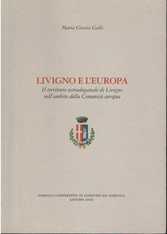 Livigno e l'Europa. Il territorio extradoganale di Livigno nell'
