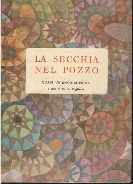 La secchia nel pozzo. Quasi un'enciclopedia