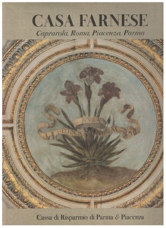 Casa Farnese Caprarola, Roma, Piacenza, Parma