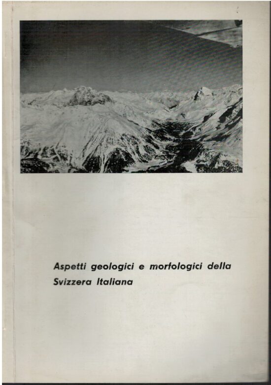Aspetti geologici e morfologici della Svizzera italiana