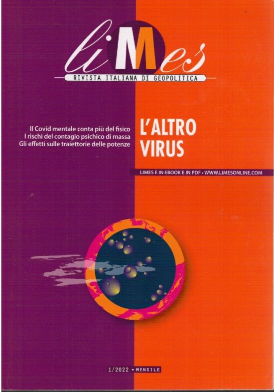 Limes rivista italiana di geopolitica. NR 1/2022