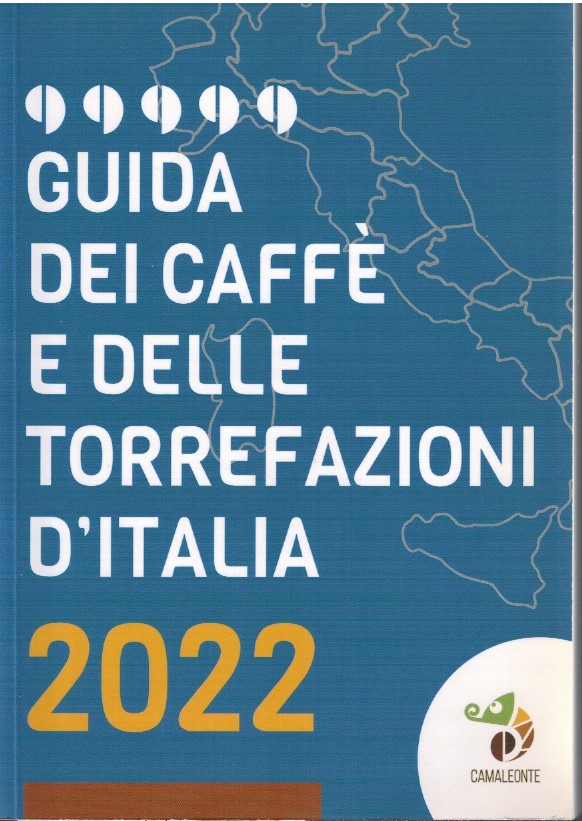 Guida dei caffè e delle torrefazioni d'Italia 2022 1 Guida dei caffè e delle torrefazioni d'Italia 2022