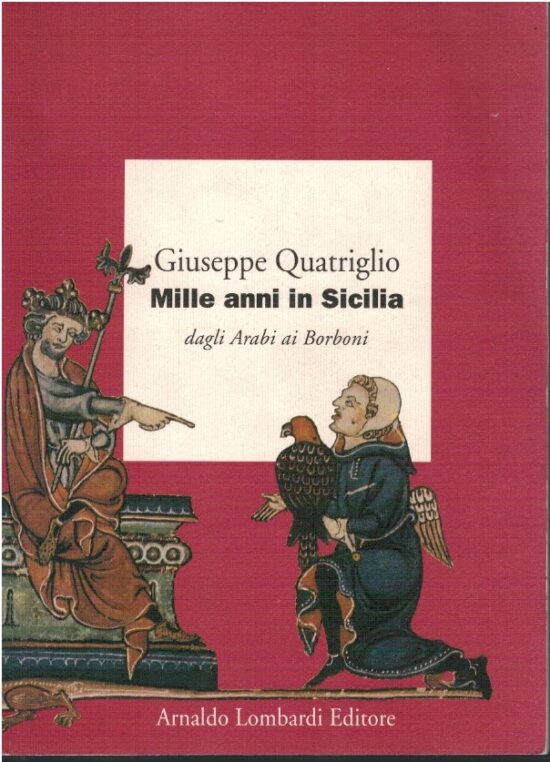 Mille anni in Sicilia. Dagli arabi ai borboni