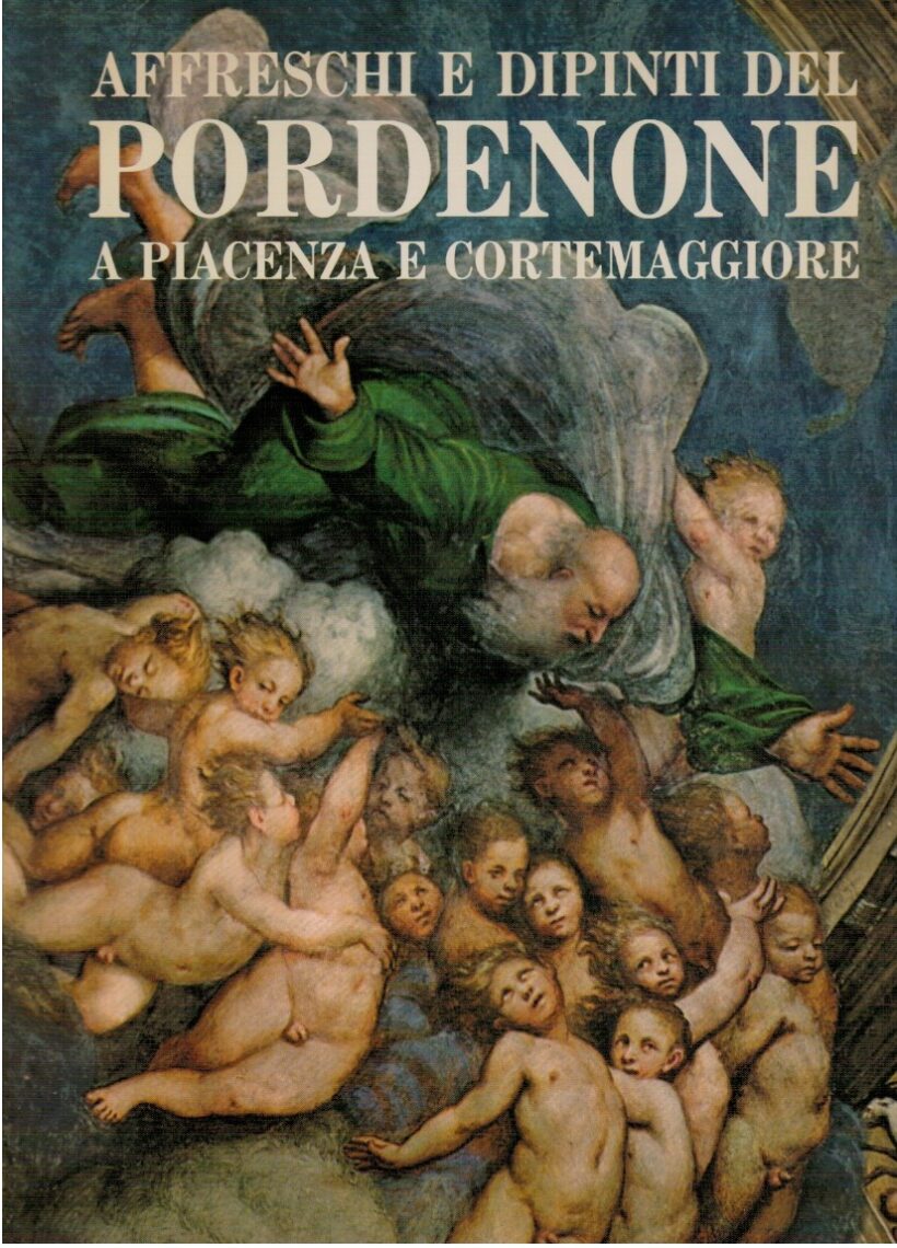 Affreschi e dipinti del Pordenone a Piacenza e Cortemaggiore