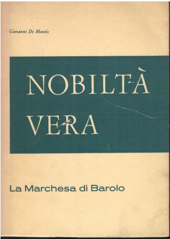 Nobiltà vera. La marchesa di Barolo