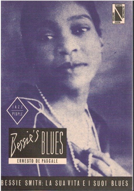Bessie's blues. Bessie Smith: la sua vita e i suoi blues