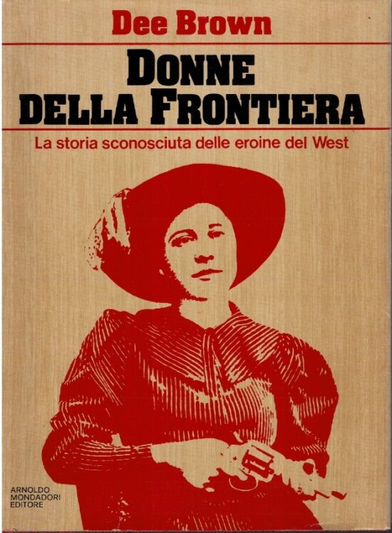 Donne della frontiera. La storia sconosciuta delle eroine del We