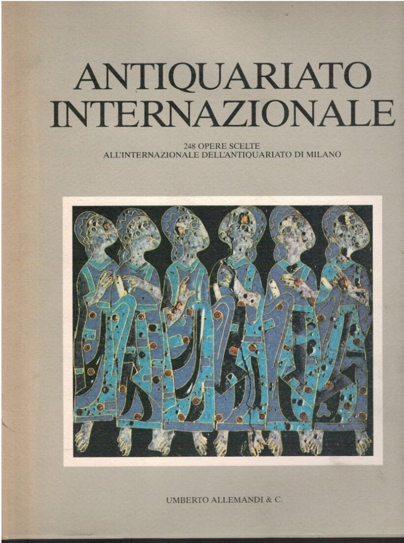 Antiquariato internazionale. 248 opere scelte all'internazionale