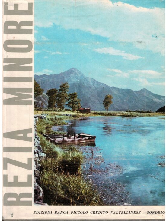 Rezia Minore. MCMLXI. Apetti e visioni raccolte nelle valli e ne