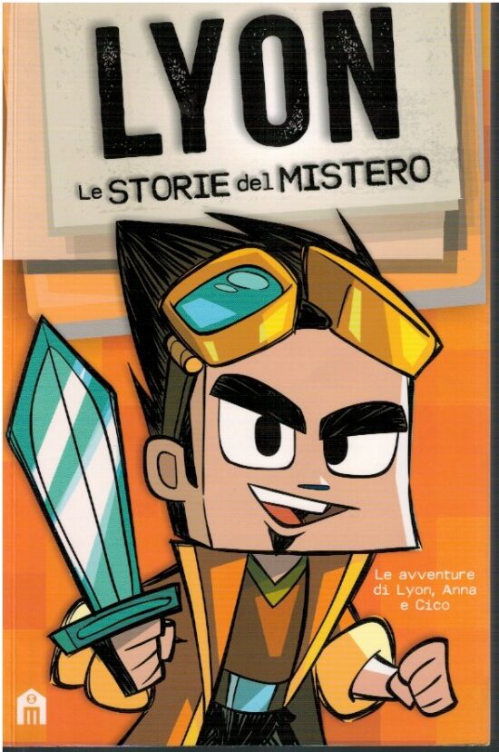 Lyon le storie del mistero. Le avventure di Lyon, Anna e Cico