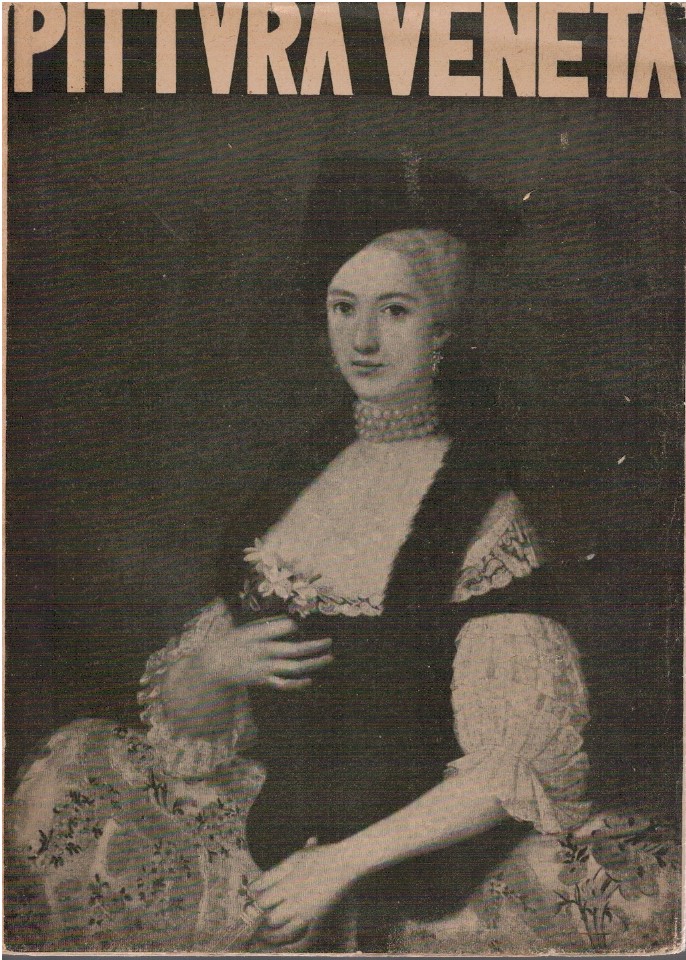 Pittura veneta Pittura veneta. Prima mostra d'arte antica delle raccolte privat