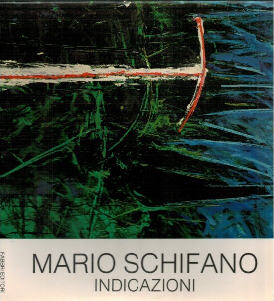 Mario Schifano. Indicazioni