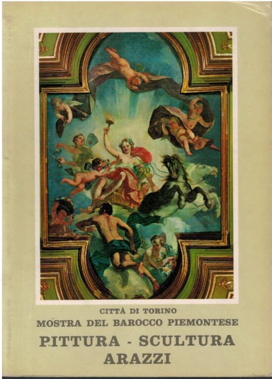 Città di Torino Mostra del Barocco Piemontese Pittura - Scultura