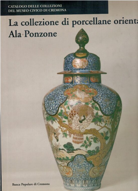 La collezione di porcellane orientali Ala Ponzone