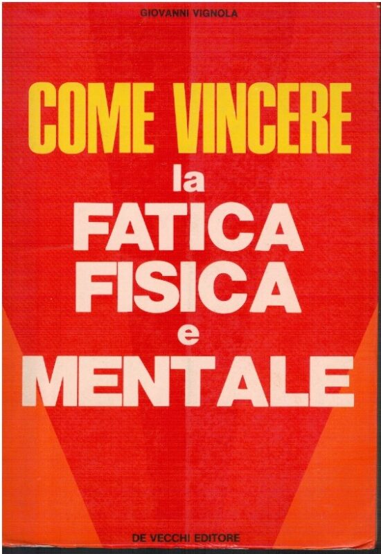 Come vincere la fatica fisica e mentale