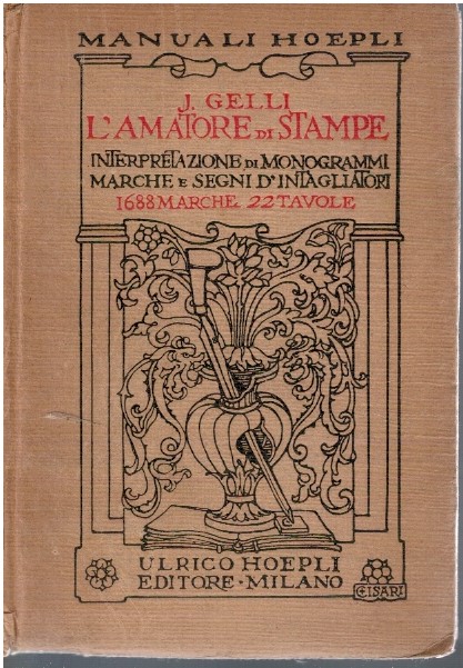 L'amatore di stampe. Interpretazione di monogrammi marche e segn