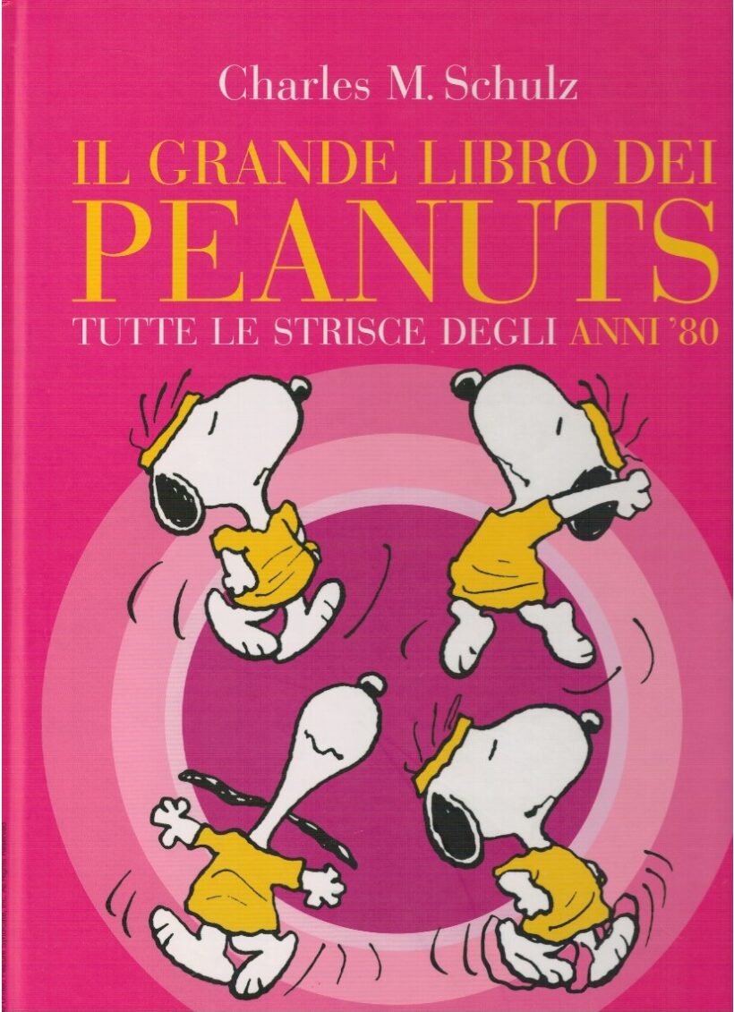 Il Grande Libro dei Peanuts. Tutte le strisce degli Anni '80. - Charlea M.Schu