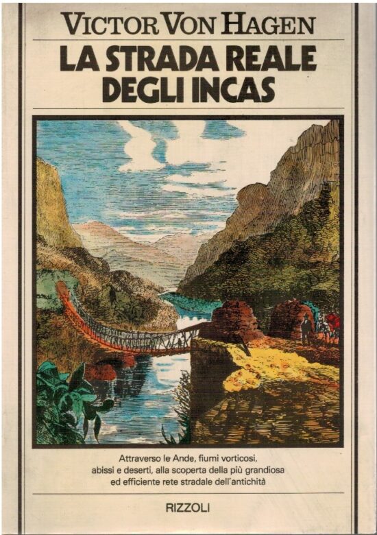 La strada reale degli Incas - Victor Von Hagen
