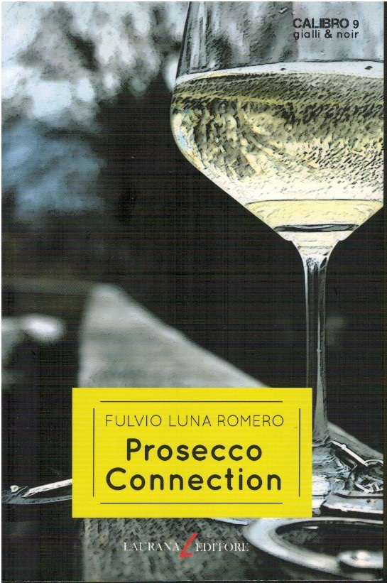 Prosecco Connection - Fulvio Luna Romeo