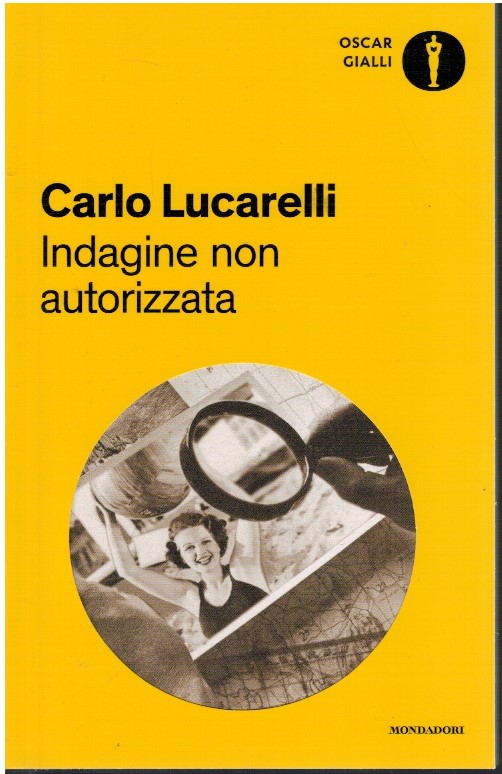 Indagine non autorizzata - Carlo Lucarelli
