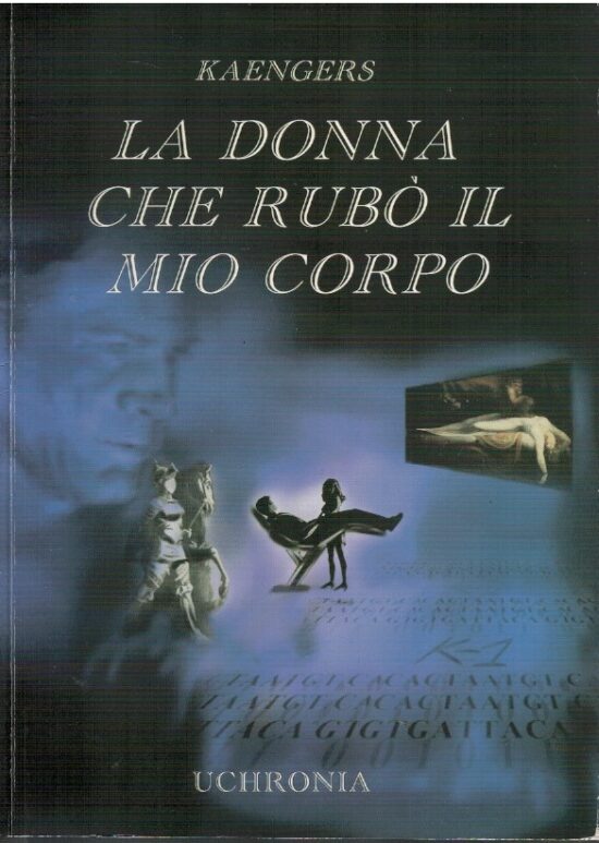 La donna che rubo' il mio corpo - Kaengers