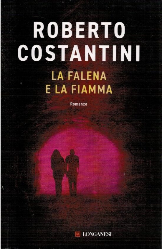 La falena e la fiamma - Roberto Costantini