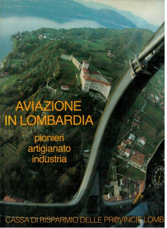 Aviazione in Lombardia pionieri artigianato industria - AA.VV