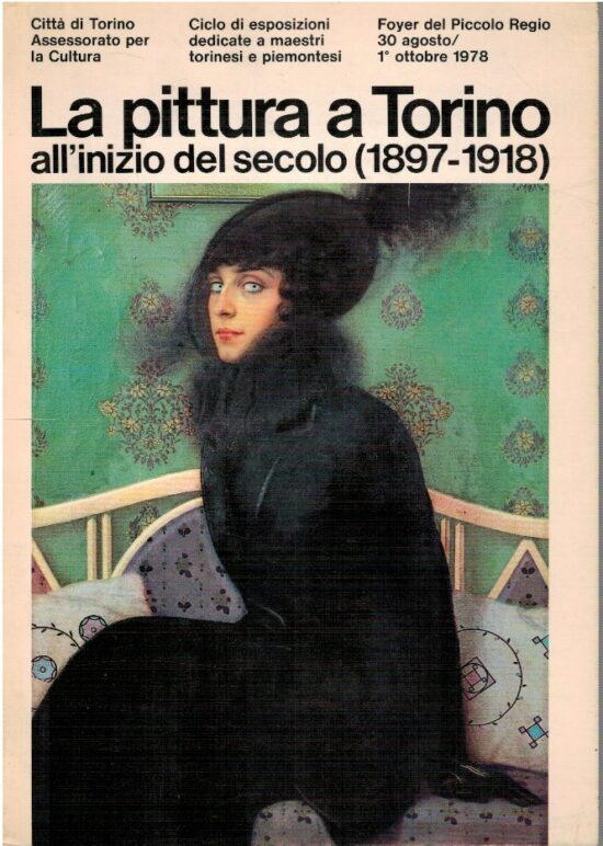 La pittura a Torino all'inizio del secolo (1897-1918) - AA.VV