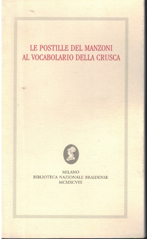 Le postille del Manzoni al vocabolario della crusca - Luca Danzi