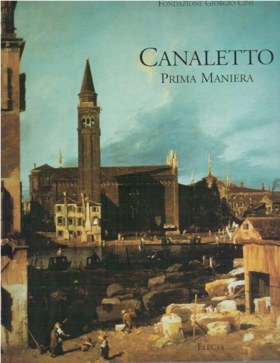 Canaletto prima maniera - AA.VV