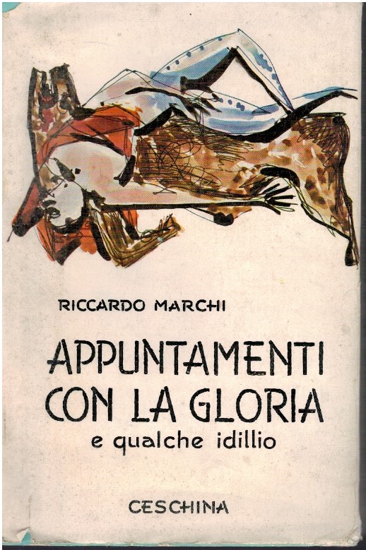 Appuntamenti con la Gloria e quache idillio - Riccardo Marchi