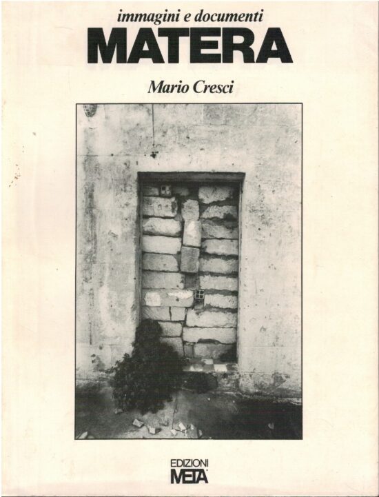 Immagini e documenti di Matera - Mario Cresci