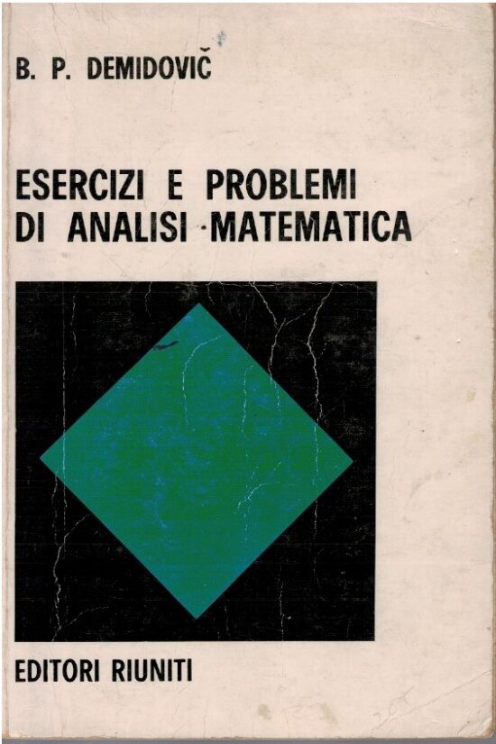 Esercizi e problemi di analisi matematica - B.P. Demidovic